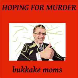 Bukkake Moms - Hoping For Murder