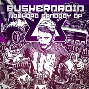 Buskerdroid - Nowhere Gameboy EP
