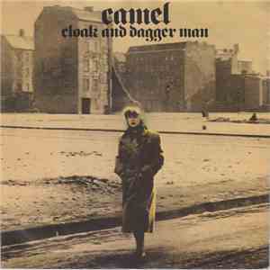 Camel - Cloak And Dagger Man
