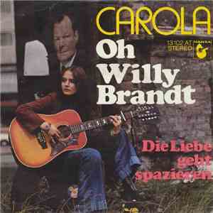 Carola  - Oh Willy Brandt