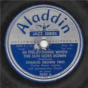 Charles Brown Trio - In The Evening When The Sun Goes Down / Please Be Kind
