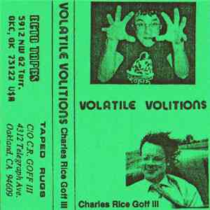 Charles Rice Goff III - Volatile Volitions