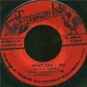 Clive & Doreen, Tommy McCook & The Supersonics - What Can I Do ? / Black Po ...