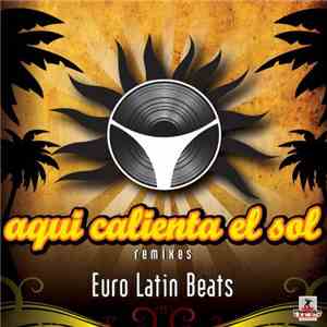 Euro Latin Beats - Aqui Calienta El Sol (Remixes)