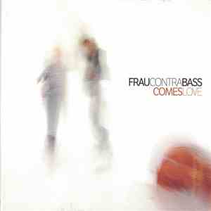 Frau Contra Bass - Comes Love