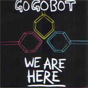 GoGoBot - We Are Here