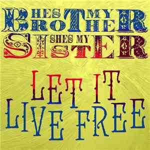 He's My Brother, She's My Sister - Let It Live Free