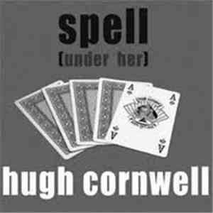 Hugh Cornwell - Spell (Under Her)