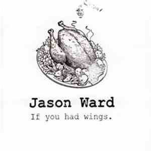 Jason Ward  - If You Had Wings