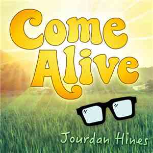 Jourdan Hines - Come Alive