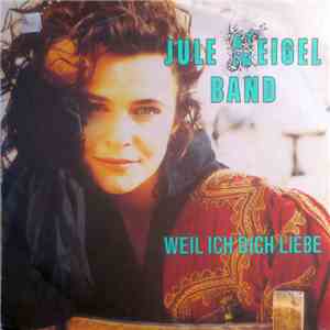 Jule Neigel Band - Weil Ich Dich Liebe