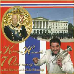 Kai Robert - Kong Haralds 70-Års Marsj