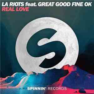 LA Riots Feat. Great Good Fine OK - Real Love