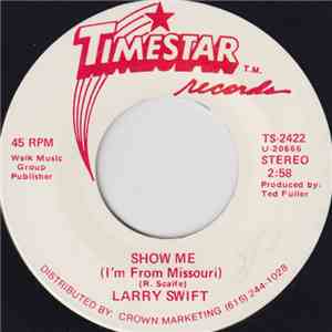 Larry Swift - Show Me (I'm From Missouri)