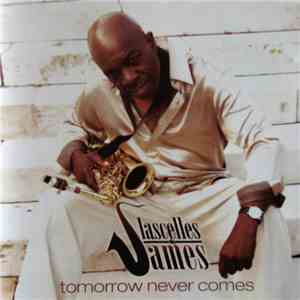 Lascelles James - Tomorrow Never Comes