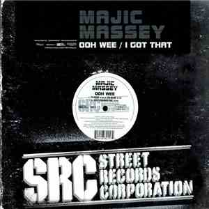 Majic Massey - Ooh Wee / I Got That