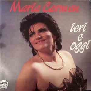 Maria Carmen - Ieri e Oggi