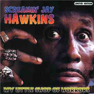 Screamin' Jay Hawkins - My Little Shop of Horrors