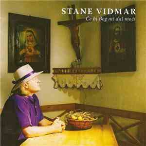 Stane Vidmar - Če Bi Bog Mi Dal Moči