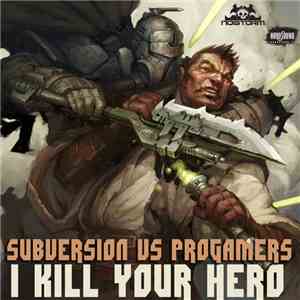 Subversion  vs Progamers - I Kill Your Hero