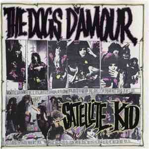 The Dogs D'Amour - Satellite Kid