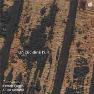 Tom Chant, Ferran Fages, Núria Andorrà - Un Cuc Dins L'ull