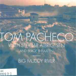 Tom Pacheco, Steinar Albrigtsen, Berge & Flaaten - Big Muddy River