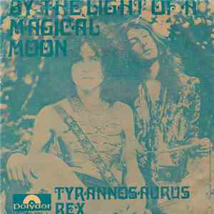 Tyrannosaurus Rex - By The Light Of A Magical Moon