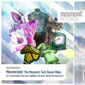 Various - Mesmerized: The Mesmeric Tech House Vibes