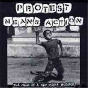 Various - Protest Means Action: The Need Of A New World Disorder