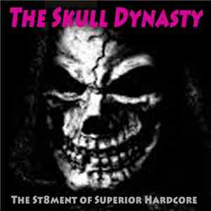 Various - The Skull Dynasty (The St8Ment Of Superior Hardcore)