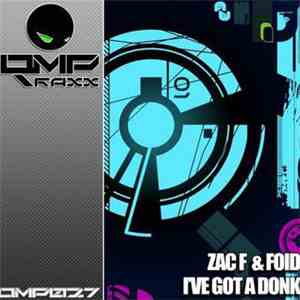 Zac F  & Foid - I've Got A Donk