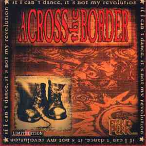 Across The Border - If I Can't Dance, It's Not My Revolution