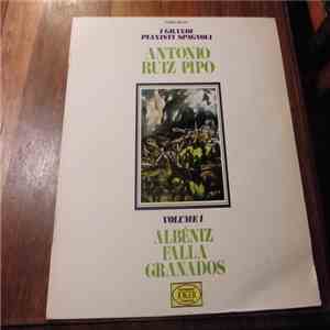 Antonio Ruiz Pipó - Volume 1 Albèniz Falla Granados