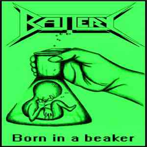 Battery  - Born In A Beaker