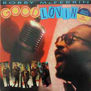 Bobby McFerrin - Good Lovin' / Don't Worry Be Happy
