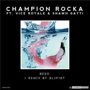Champion Rocka Ft. Vice Royale & Shawn Gatti - Beso