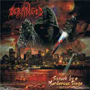 Deranged - Struck by a Murderous Siege