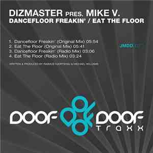 Dizmaster Pres. Mike V  - Dancefloor Freakin' / Eat The Floor