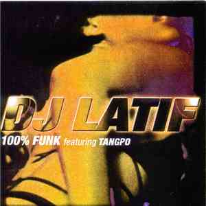 DJ Latif Featuring Tangpo - 100% Funk