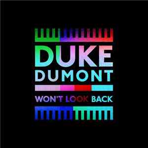 Duke Dumont - Won't Look Back