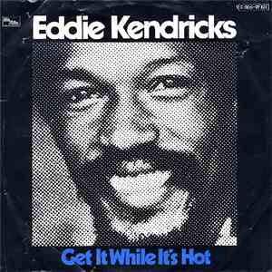Eddie Kendricks - Get It While It's Hot