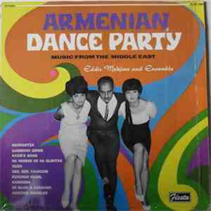 Eddie Mekjian And Ensemble - Armenian Dance Party:  Music From The Middle E ...