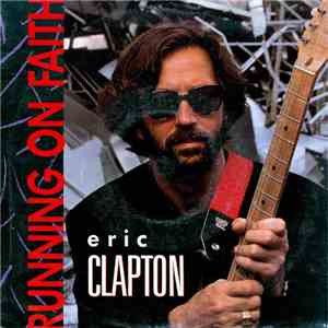 Eric Clapton - Running On Faith