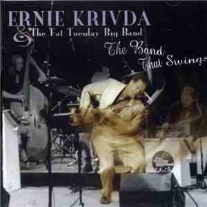 Ernie Krivda & The Fat Tuesday Big Band - The Band That Swings