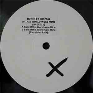 Huner Et Chaptal - If This World Were Mine