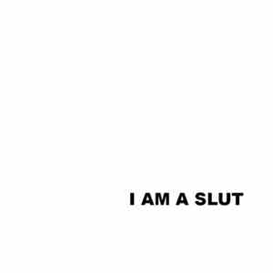 I Am A Slut - Agony Of Still Breathing Flesh