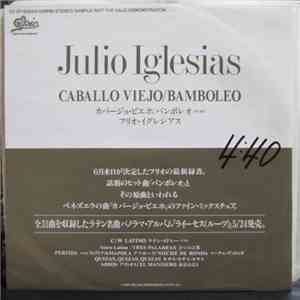 Julio Iglesias = フリオ・イグレシアス - Caballo Viejo / Bamboleo = カバージョ・ビエホ／バンボレオ
