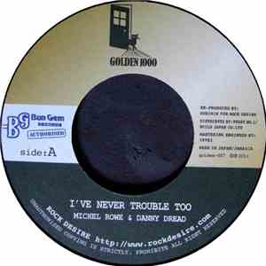 Michael Rowe & Danny Dread - I've Never Trouble Too