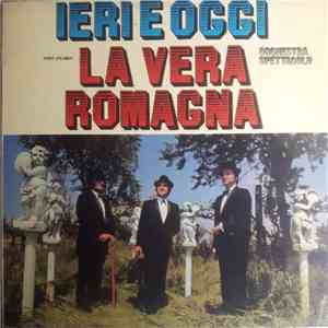 Orchestra Spettacolo La Vera Romagna - Ieri E Oggi